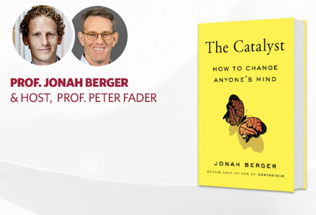 Two headshots labeled "Prof. Jonah Berger" and "Host, Prof. Peter Fader," next to a yellow book cover titled "The Catalyst: How to Change Anyone''s Mind" by Jonah Berger.