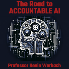 Illustration of a stylized human head with gears and circuits, symbolizing AI. Features a scale, representing accountability. Title: "The Road to Accountable AI" by Professor Kevin Werbach.